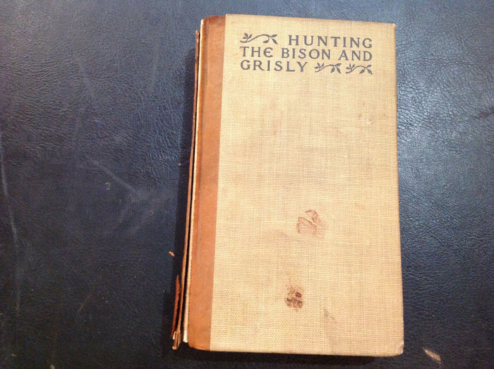 BOOKS - "Hunting the Bison and Grisly (sic)"; Theodore Roosevelt