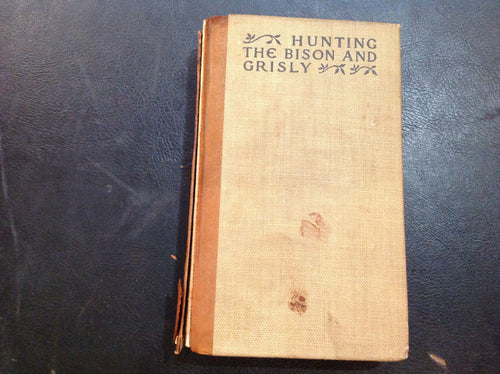 BOOKS - "Hunting the Bison and Grisly (sic)";  Theodore Roosevelt