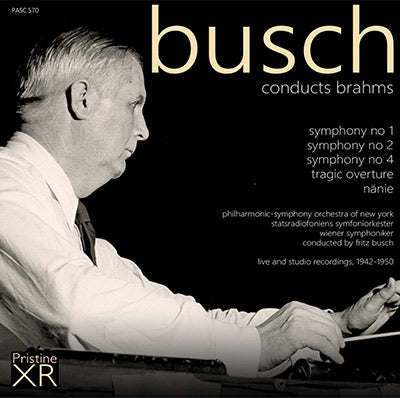 BUSCH conducts Brahms Symphonies 1, 2, 4 et al (1942-50) - PASC570 - CD