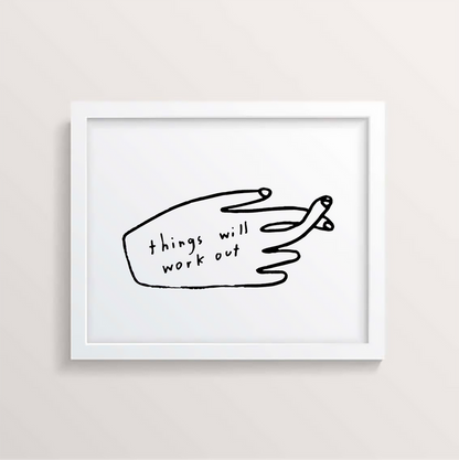Things Will Work Out Print